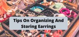 Earring Holder: Tips On Organizing And Storing Earrings